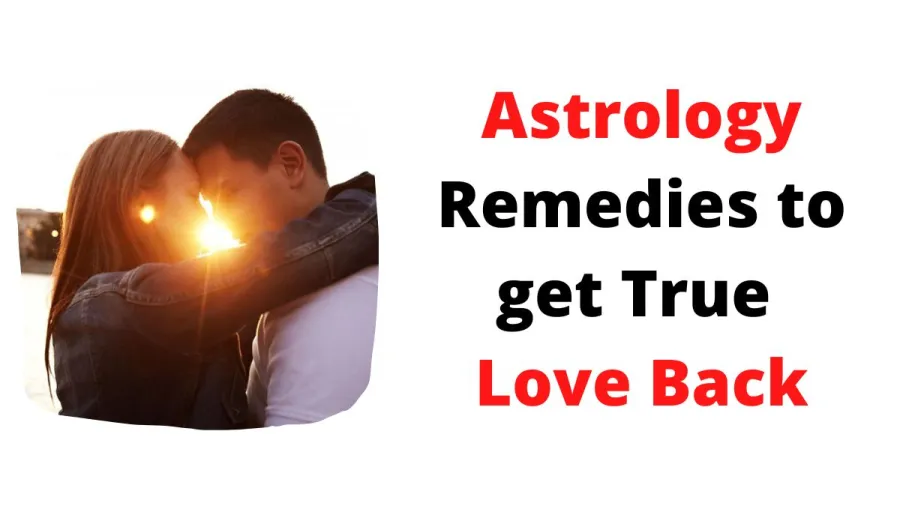 Astrological Remedies to Get Love Back