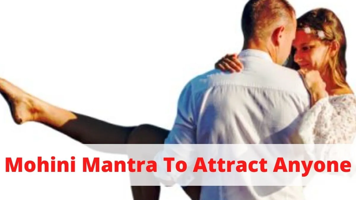 Mohini Mantra To Attract Everyone