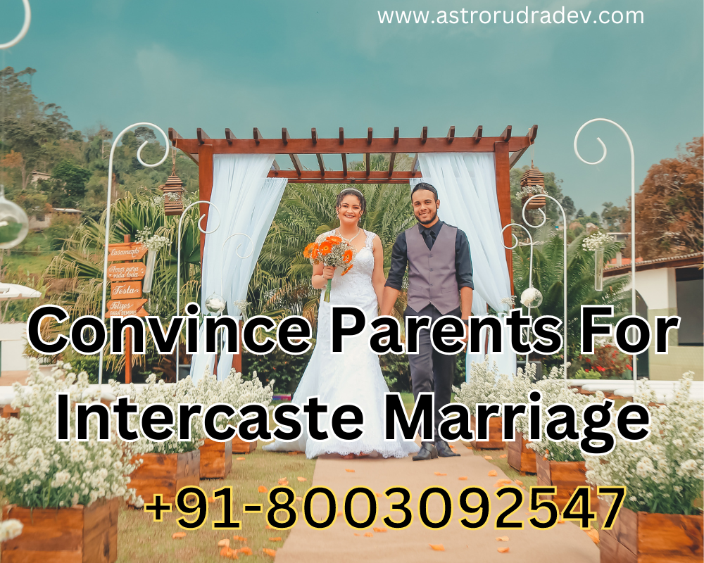 Convince Parents For Intercaste Marriage
