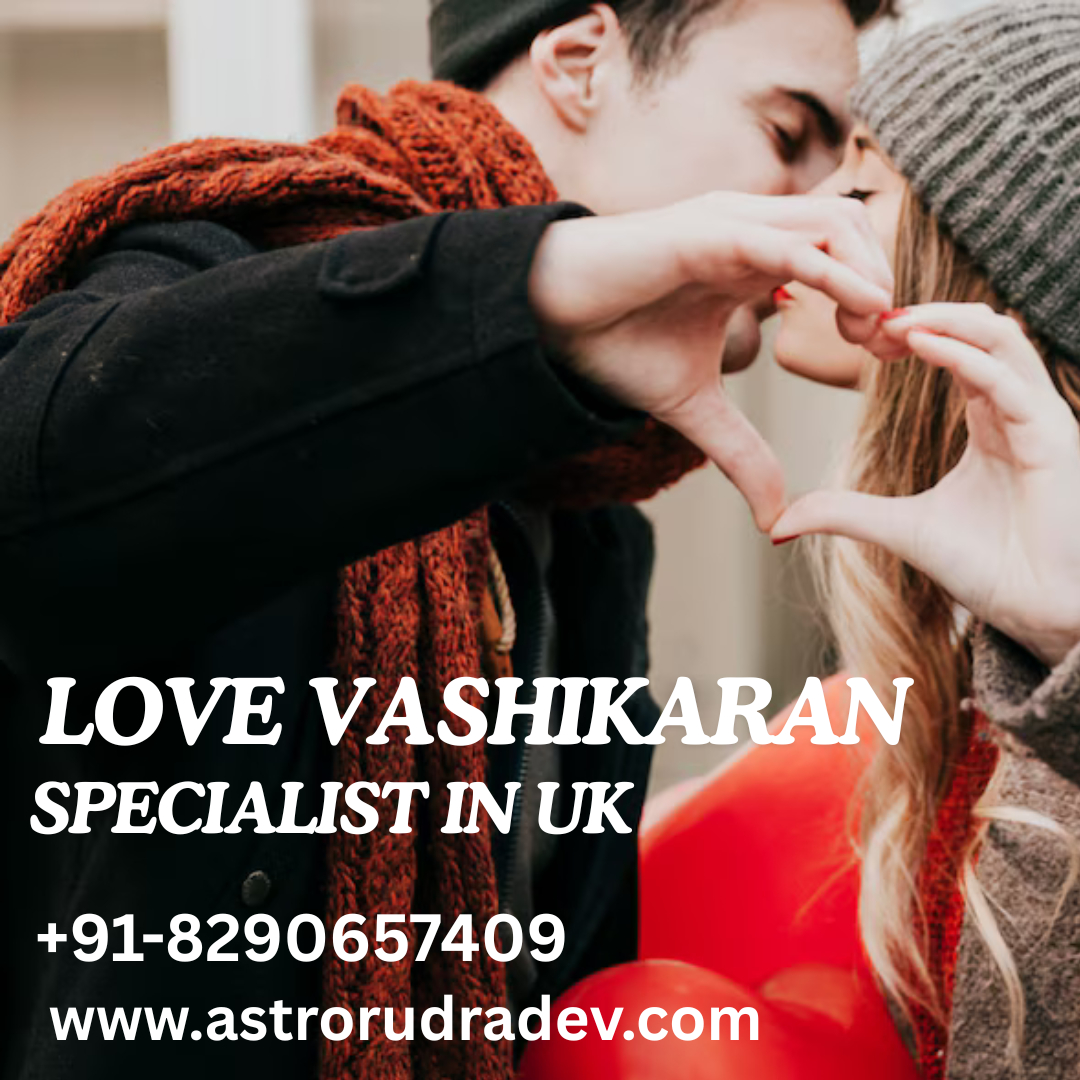 Love Vashikaran Specialist in UK