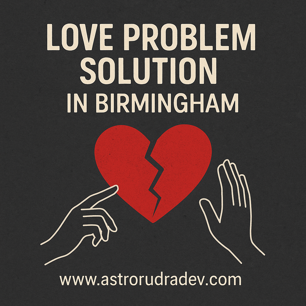 Love problem solution in Birmingham