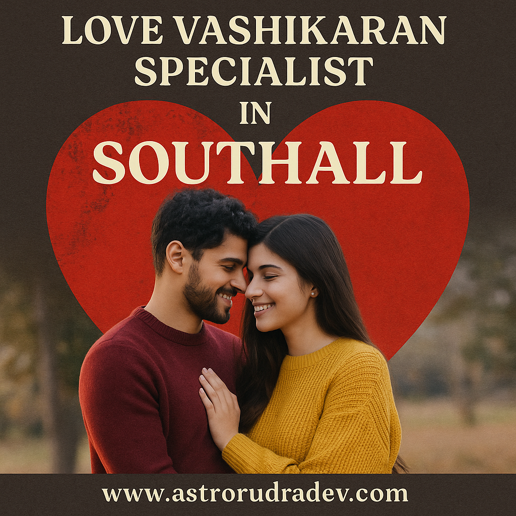 Love Vashikaran Specialist in Southhall
