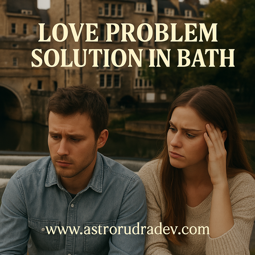 Love Problem Solution in Bath