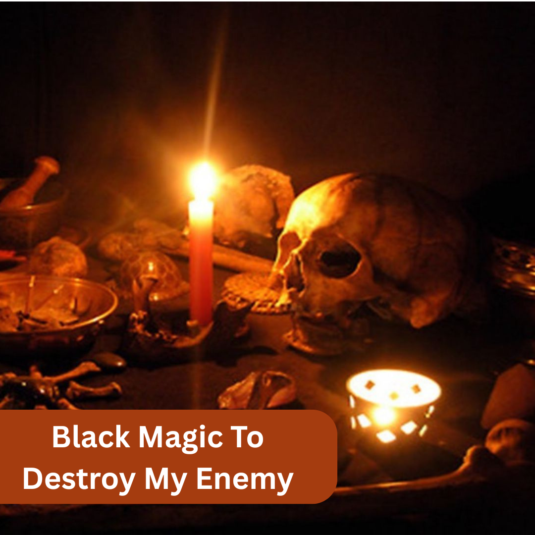 Black Magic To Destroy My Enemy