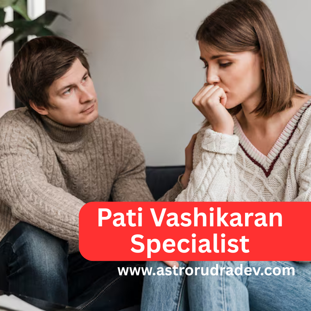 Pati Vashikaran +91-7426021318