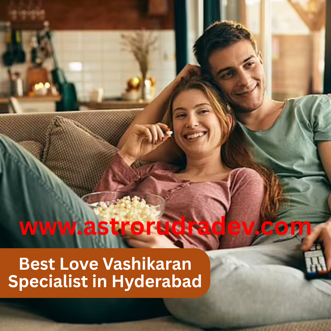 Best Love Vashikaran Specialist in Hyderabad