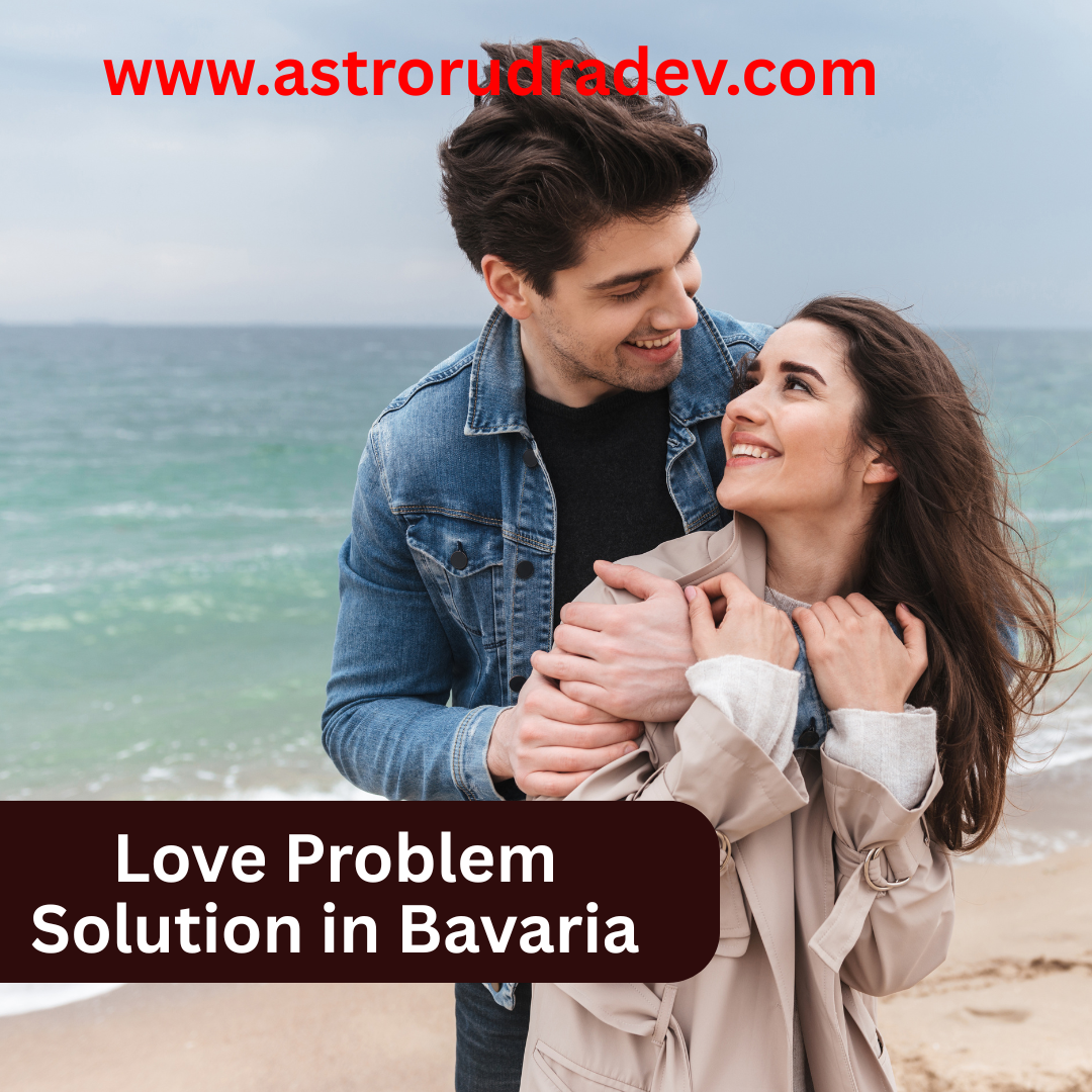 Love Problem Solution in Bavaria