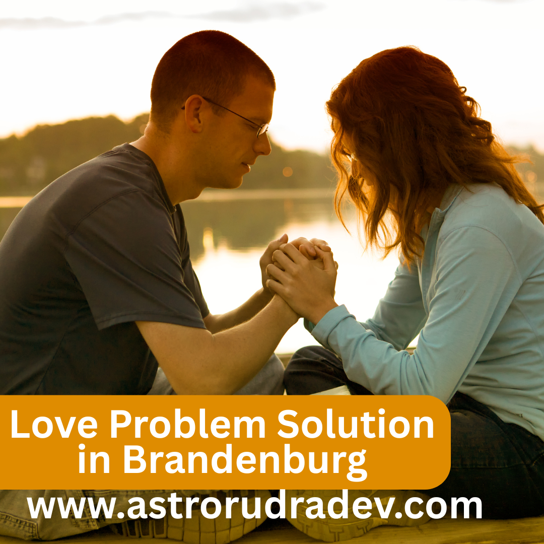 Love Problem Solution in Brandenburg