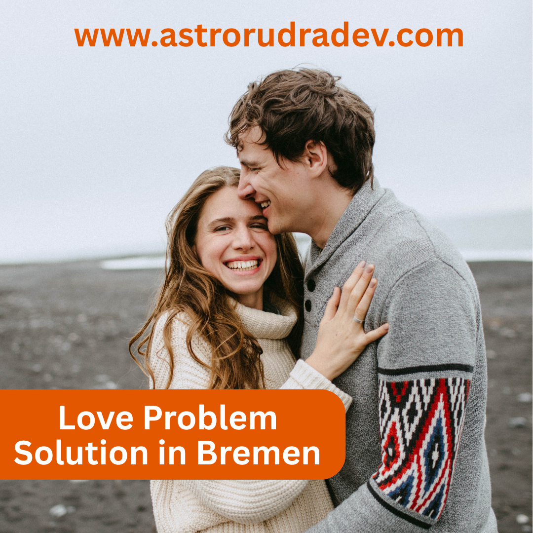 Love Problem Solution in Bremen