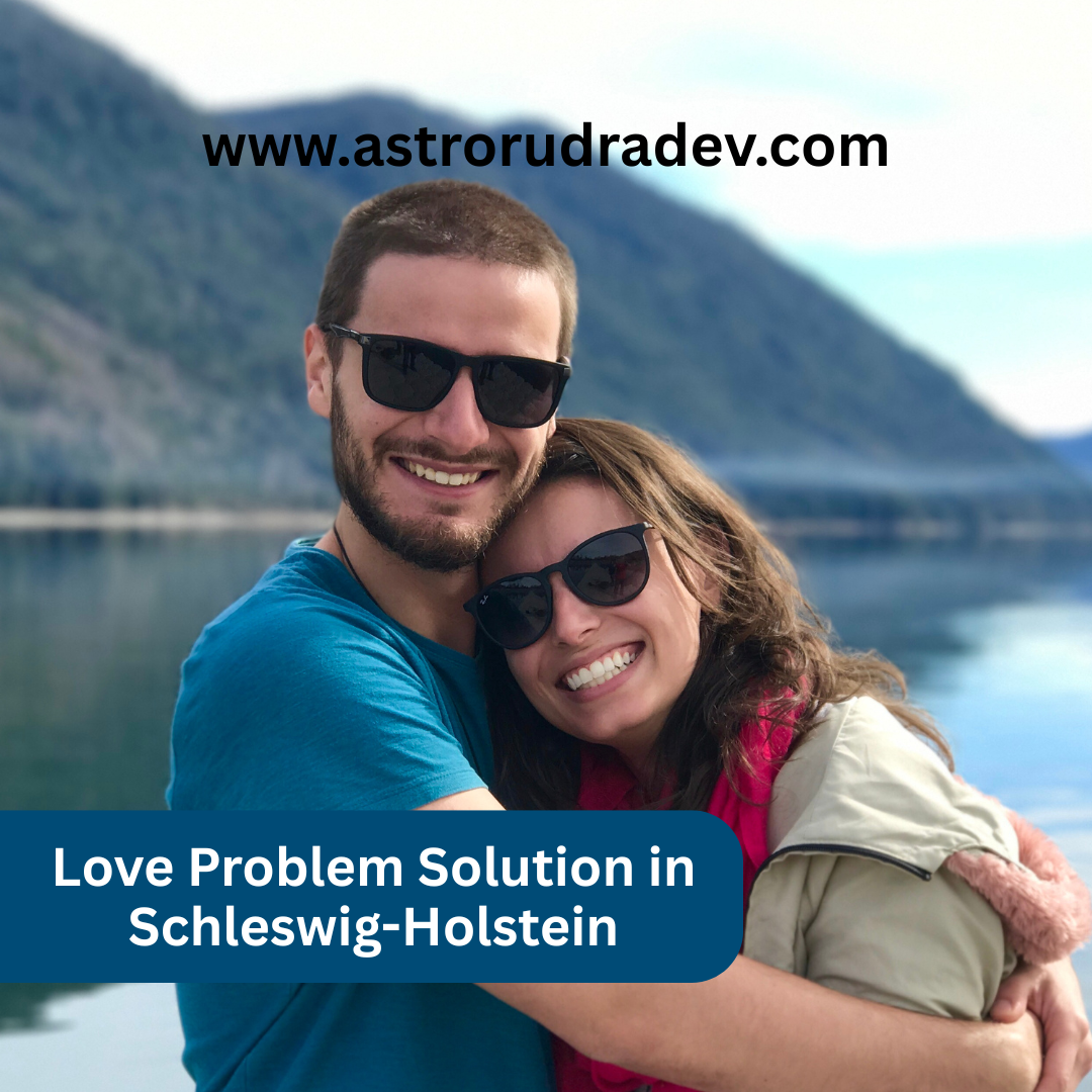 Love Problem Solution in Schleswig-Holstein