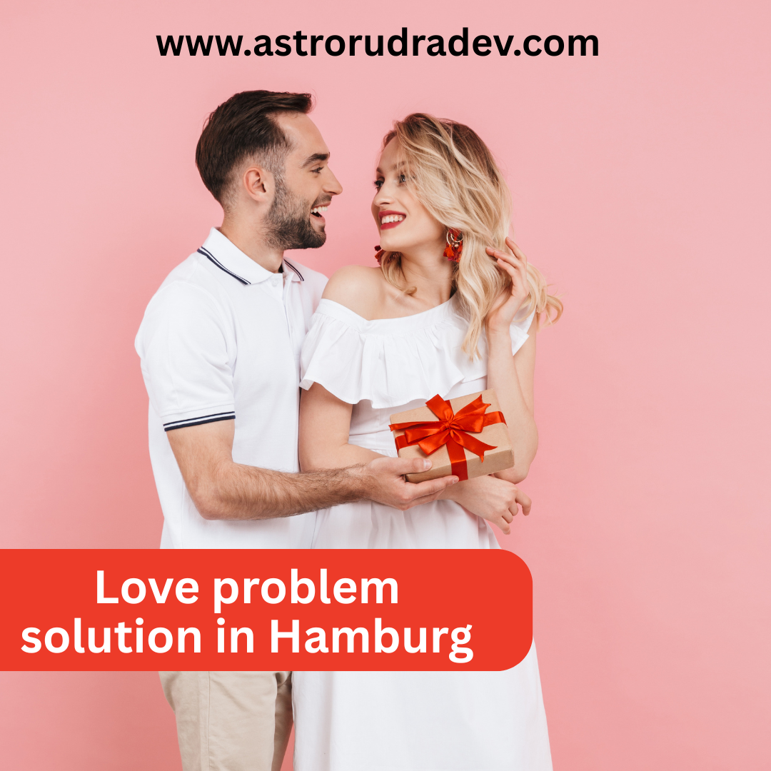 Love problem solution in Hamburg