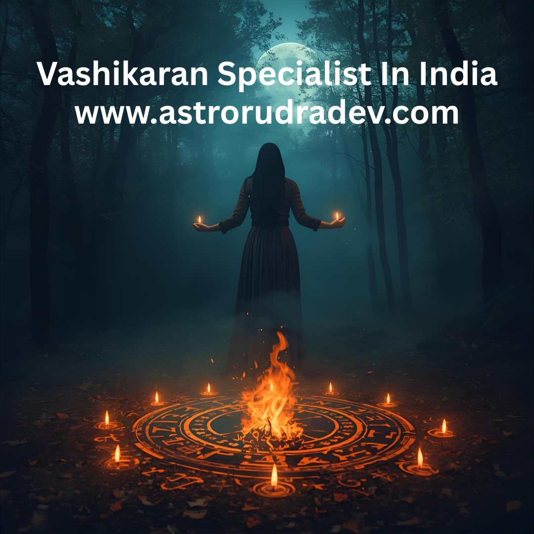 World Best Famous Vashikaran Specialist In India