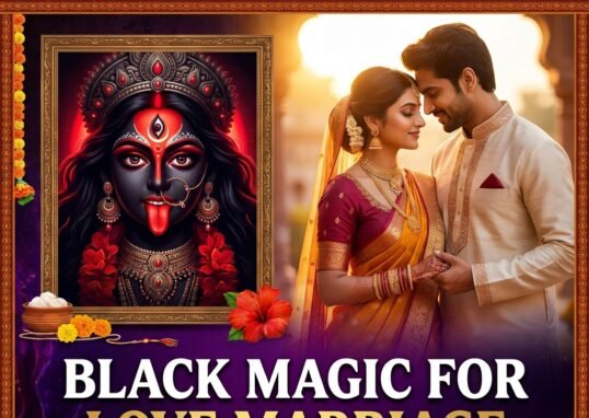Black Magic For Love Marriage